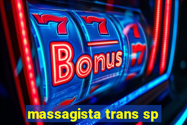 massagista trans sp